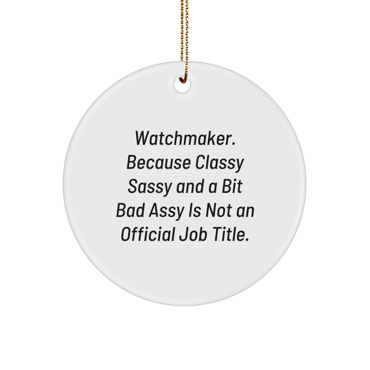Funny Watchmaker Gifts from Men to Friends - Watchmaker Circle Ornament for Christmas Unique Gifts - Image 1
