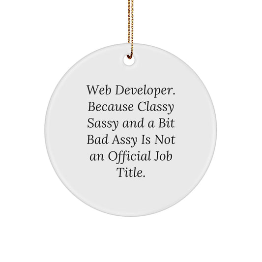 Web Developer Christmas Unique Gifts from Family and Friends - Classic Funny Circle Ornament for Web Developer, Inspirational Quote, White Color, MDF Material, Gold Cord - Image 1