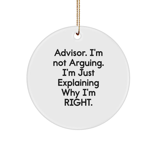Funny Quote Advisor Circle Ornament Gifts from Men for Christmas Unique Ornaments - Image 1