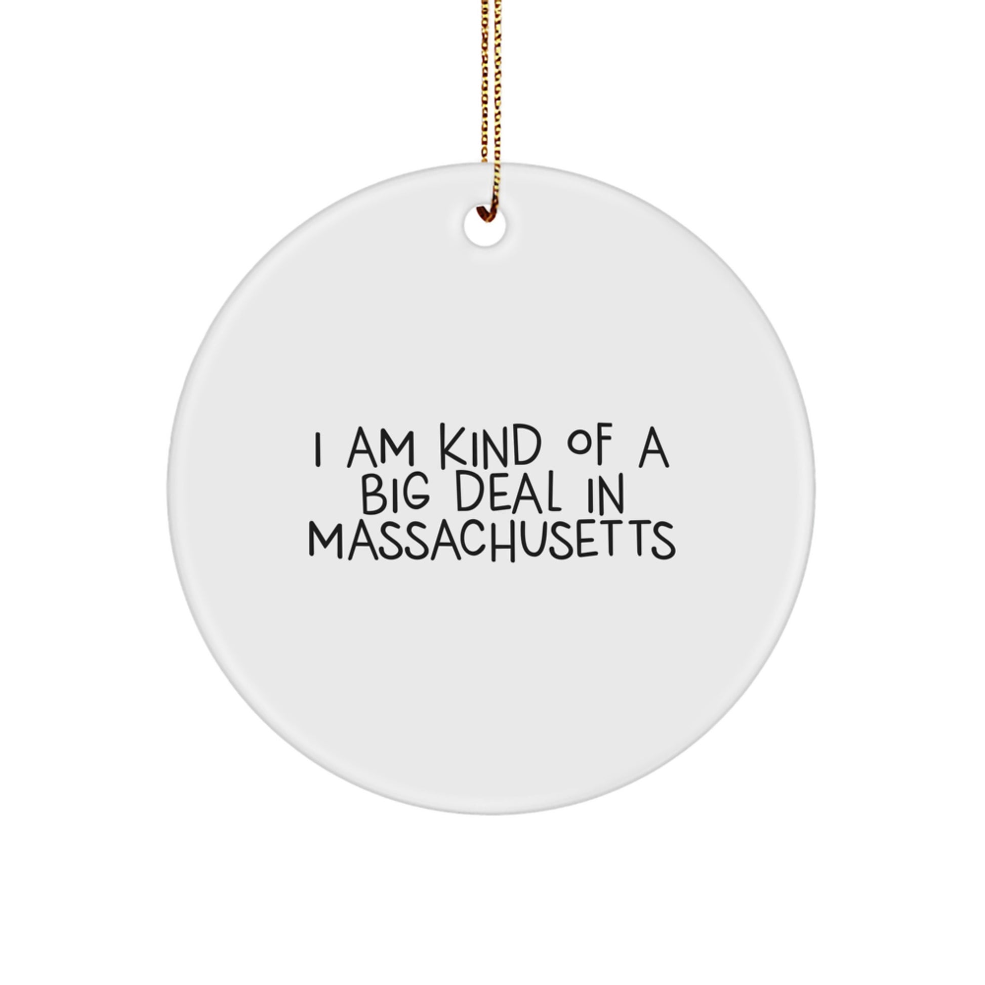 Massachusetts Christmas Unique Gifts from Friends for Men and Women - Funny I'm Kind Of A Prime Selection In Massachusetts Circle Ornament - Image 1