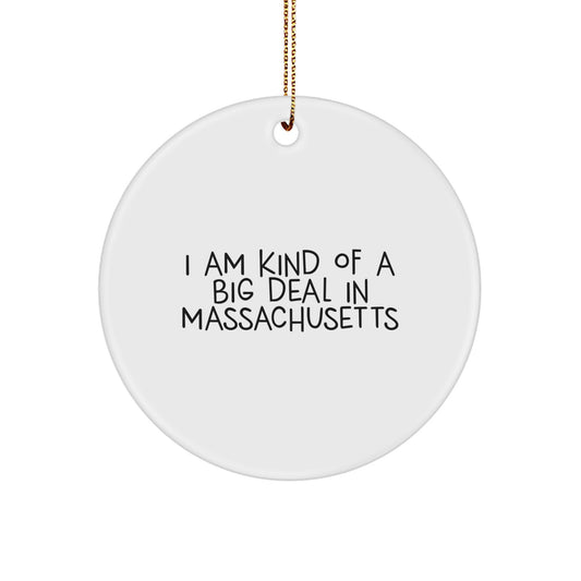 Massachusetts Christmas Unique Gifts from Friends for Men and Women - Funny I'm Kind Of A Prime Selection In Massachusetts Circle Ornament - Image 1
