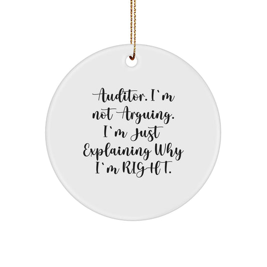 Auditor Humor Circle Ornament, Funny Quote Gifts from Men to Friends for Christmas, 2.75" Durable MDF, White, Vibrant Print, Gold Cord Included - Image 1