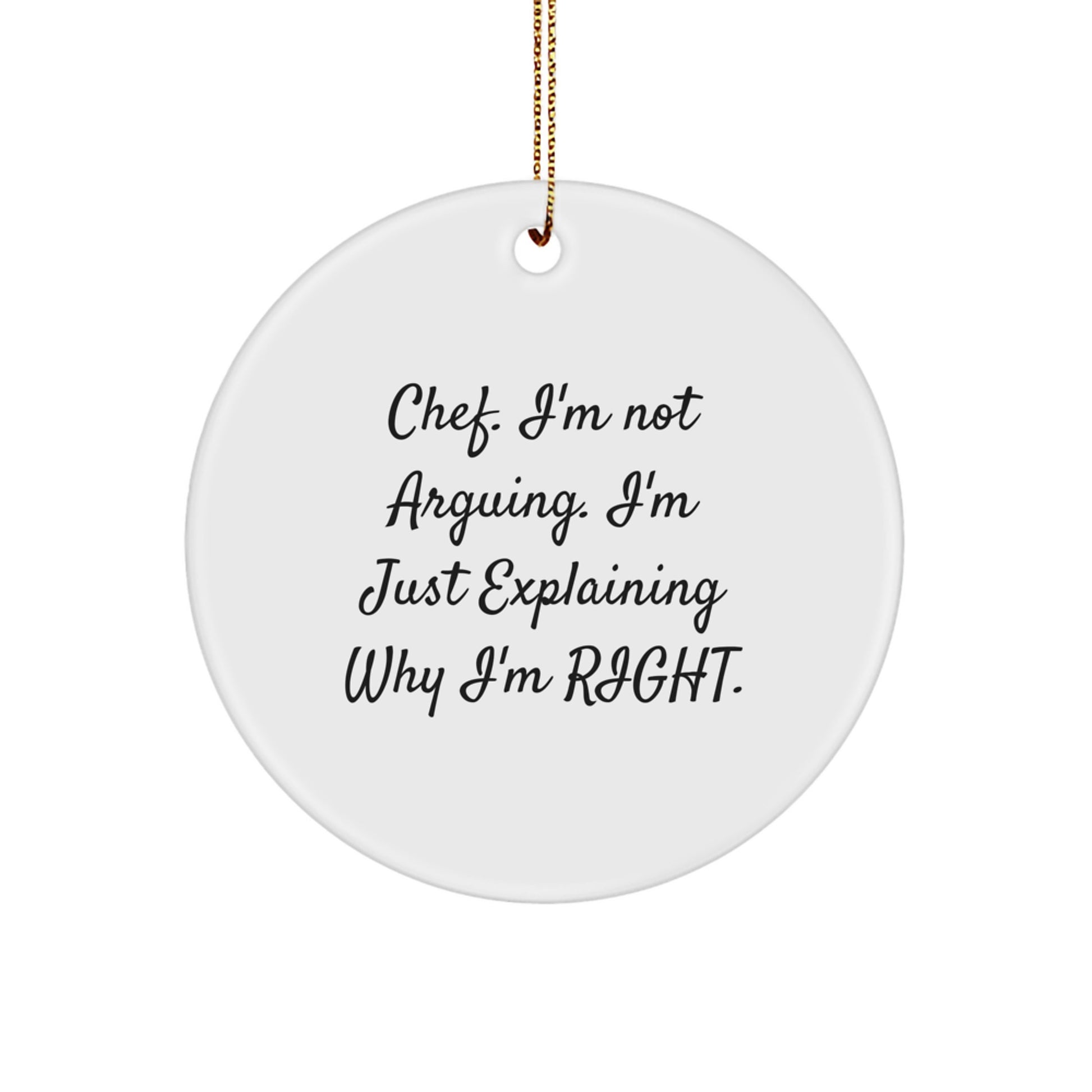 Christmas Unique Gift For Her Chef Ornament – Present – I'm Not Arguing - Image 1