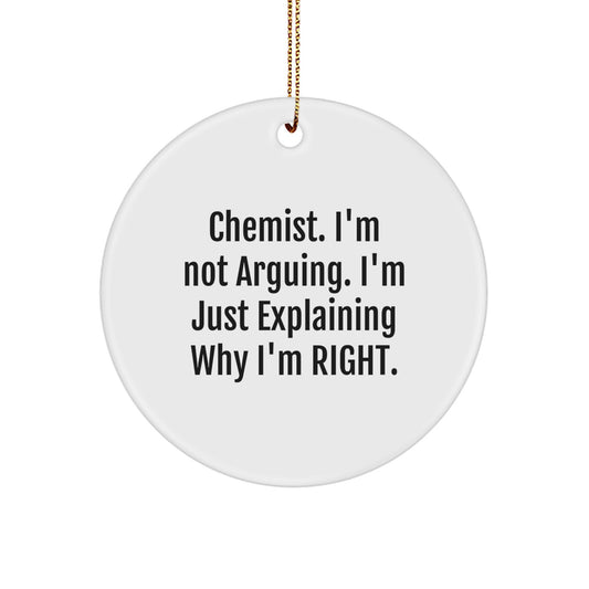 Funny Chemist Gifts from Friends to Chemist Circle Ornament for Christmas Unique Decorations, I'm Not Arguing, 'tis the Season to be Bright - Image 1
