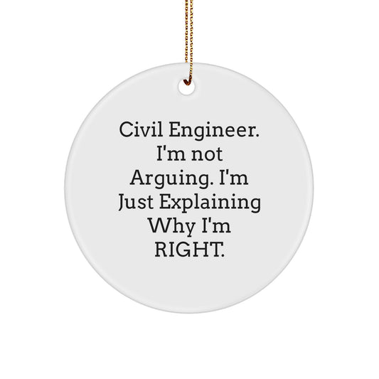 Civil Engineer Gifts from Men Christmas Unique Circle Ornament 'I'm Not Arguing Its Just Explaining Why I'm Right' for Friends Family - Image 1