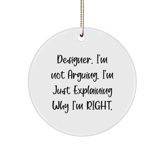Funny Designer Gifts for Him, Circle Ornament Quote 'I'm Not Arguing I'm Explaining', Unique Christmas Decorations - Image 1