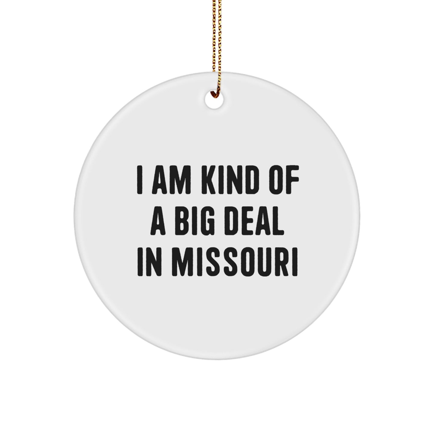 Funny Missouri Gifts from Friends for Kind of a Prime Selection Men, Christmas Unique Ornaments, Circle Shaped Decorative MDF with High-Gloss Plastic Finish - Image 1
