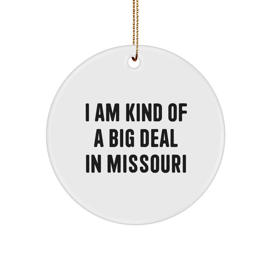 Funny Missouri Gifts from Friends for Kind of a Prime Selection Men, Christmas Unique Ornaments, Circle Shaped Decorative MDF with High-Gloss Plastic Finish - Image 1