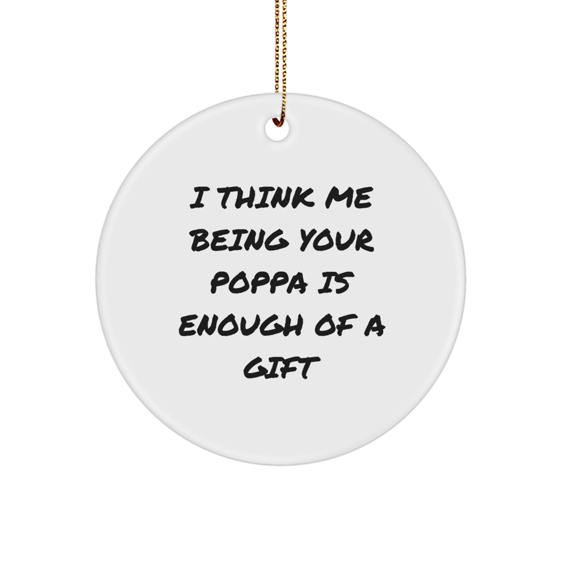 Funny Poppa Gifts from Men for Poppa, Circle Ornament, Christmas Unique Gifts, Gifts from Family for Dads - Image 1