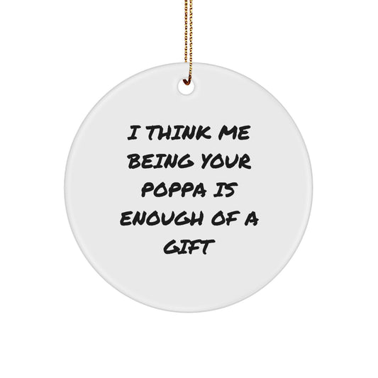 Funny Poppa Gifts from Men for Poppa, Circle Ornament, Christmas Unique Gifts, Gifts from Family for Dads - Image 1