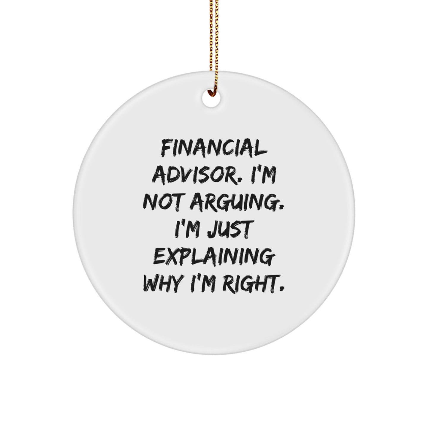Funny Financial Advisor Gifts from Friends, Circle Ornament Inspirational Quote, Christmas Unique Ornaments - Image 1