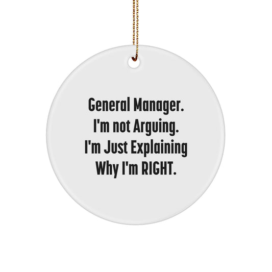 Funny General Manager Gifts from Friends, Christmas Unique Gifts for General Manager Men, 'I'm Not Arguing. I'm Just Explaining Why I'm Right.' Circle Ornament - Image 1