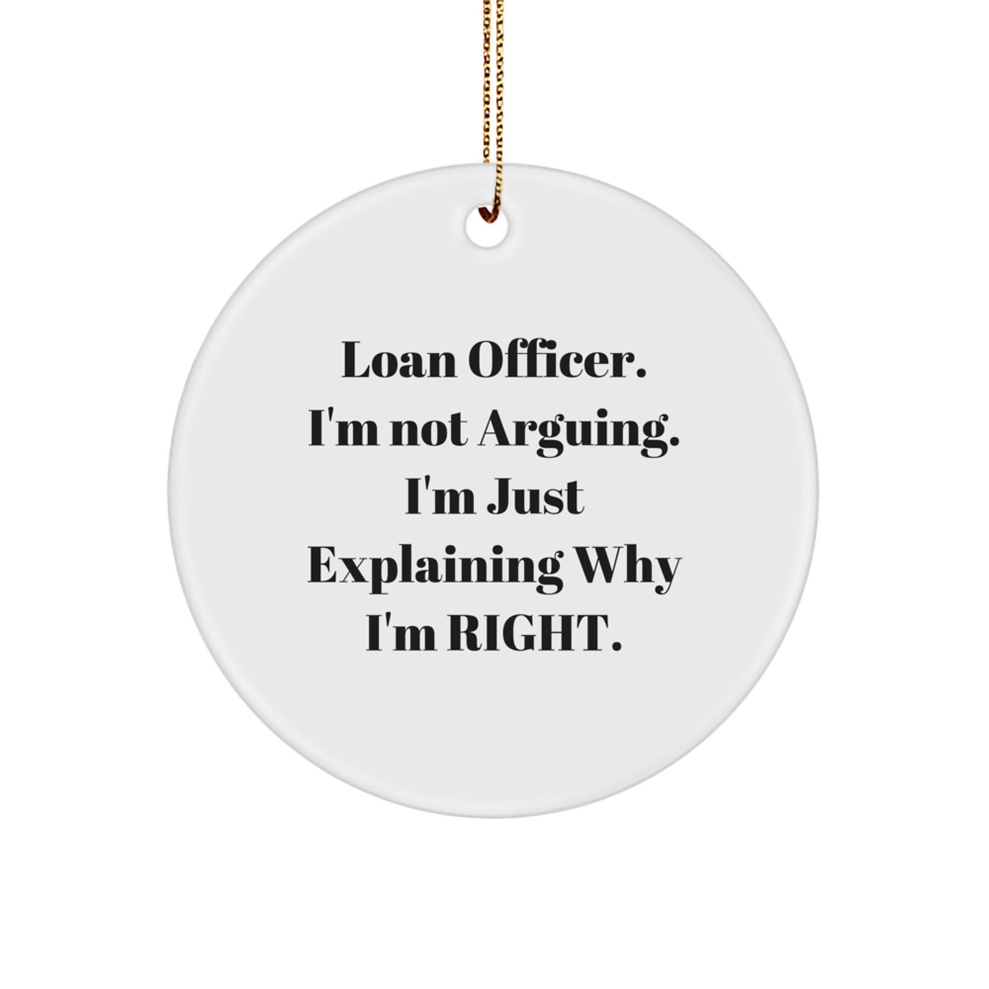 Gifts from Friends, Funny Loan Officer Ornament, Circle Ornament with Inspirational Quote, Christmas Unique Gifts for Loan Officer, Durable MDF Material, High-Gloss Finish - Image 1