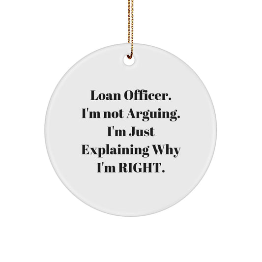Gifts from Friends, Funny Loan Officer Ornament, Circle Ornament with Inspirational Quote, Christmas Unique Gifts for Loan Officer, Durable MDF Material, High-Gloss Finish - Image 1