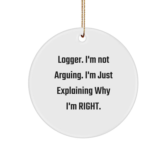 Funny Logger Gifts from Men to Friends | Christmas Unique Circle Ornament for Logger Enthusiasts - Image 1