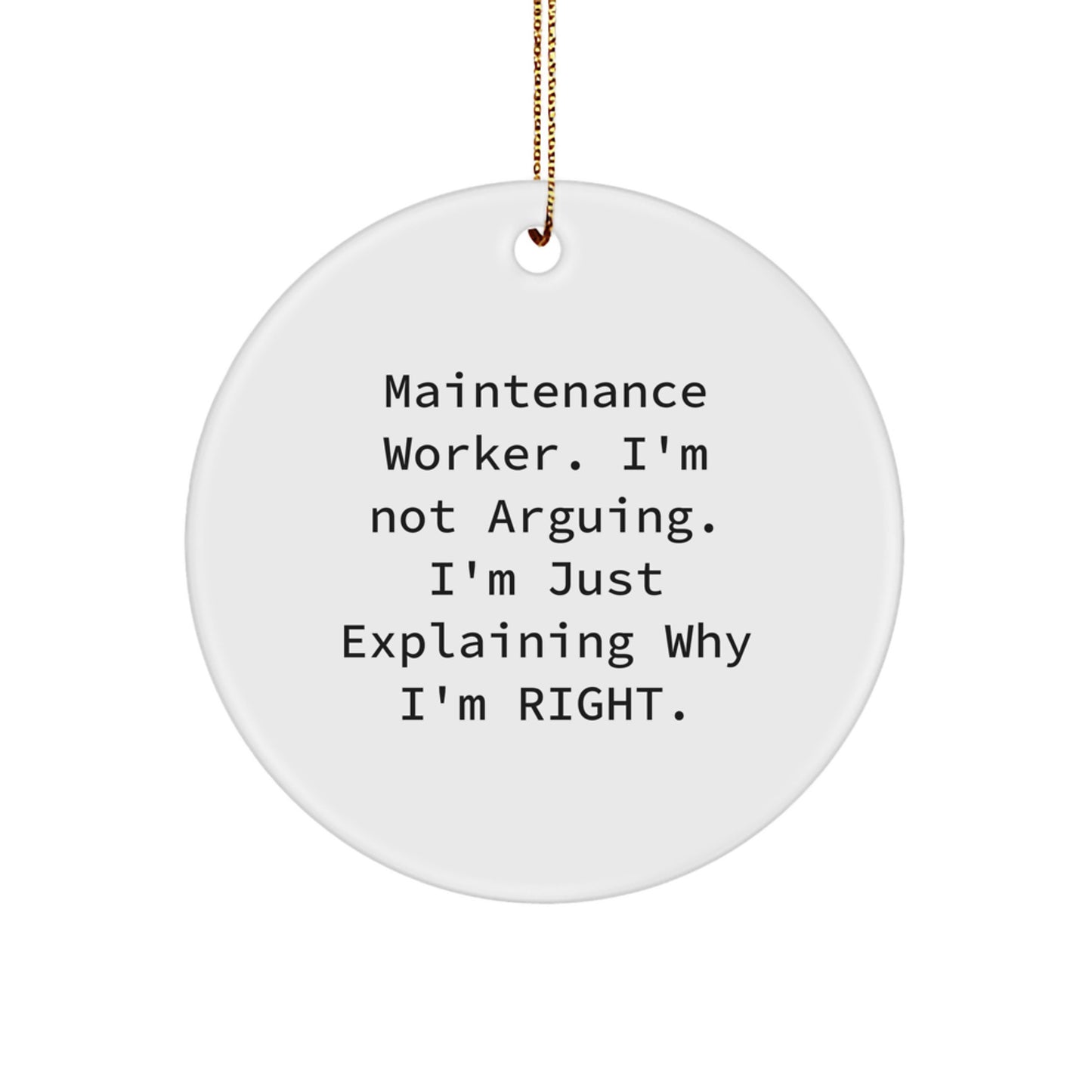 Maintenance Worker Circle Ornament – I'm Not Arguing Gift for Coworkers - Image 1