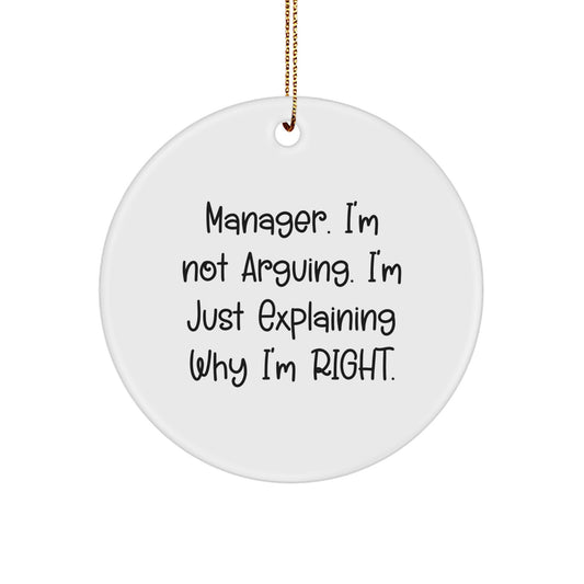 Manager Keepsake Christmas Ornament for Him Gift I'm Not Arguing - Image 1