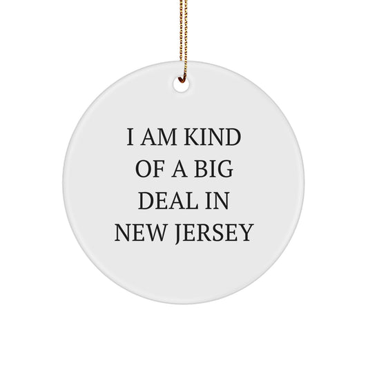 New Jersey Christmas Circle Ornament, Funny Quote for Family Unique Gifts from New Jersey Residents, I Am Kind Of A Prime Selection In New Jersey, Gifts for New Jersey Friends and Coworkers - Image 1