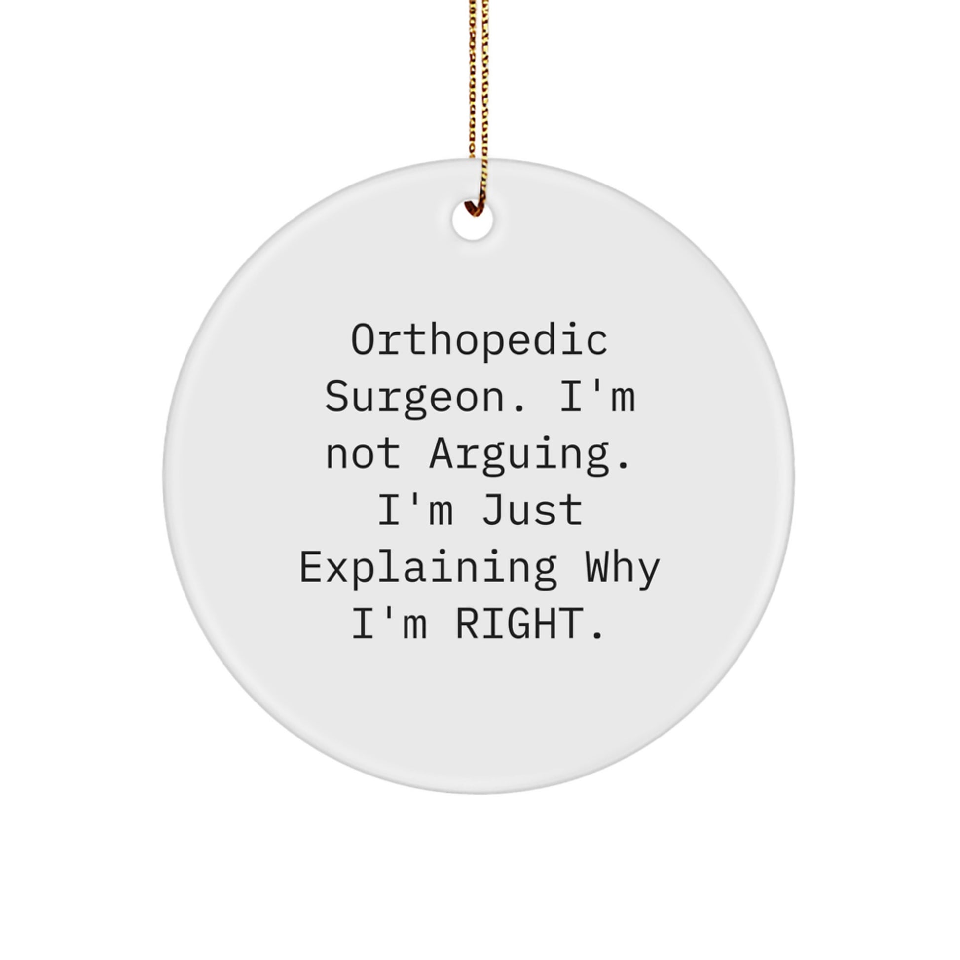 Funny Orthopedic Surgeon Christmas Unique Gifts from Family, Circle Ornament for Orthopedic Surgeon, Humorous Gift - Image 1