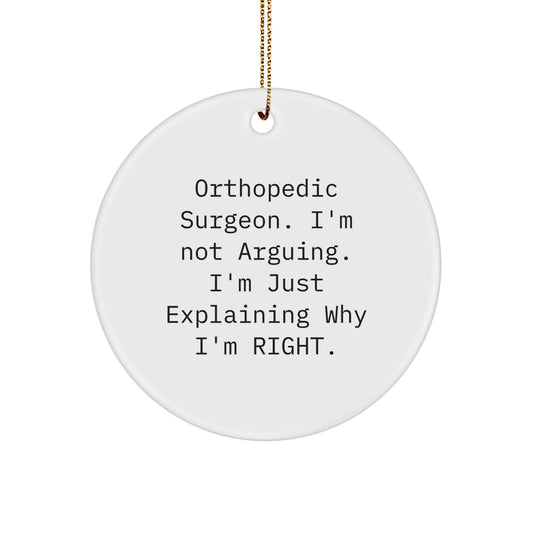 Funny Orthopedic Surgeon Christmas Unique Gifts from Family, Circle Ornament for Orthopedic Surgeon, Humorous Gift - Image 1