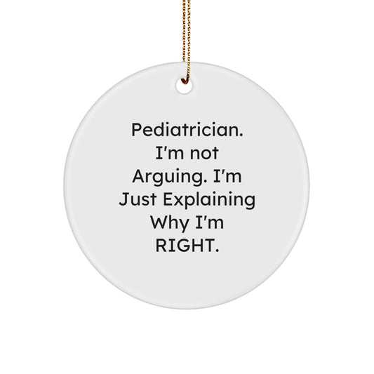 Pediatrician Christmas Ornament I'm Not Arguing Gift for Friend Novelty - Image 1