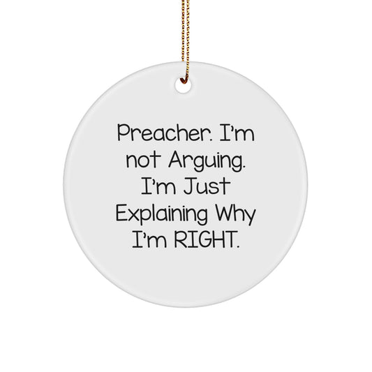 Funny Preacher Gifts, Explaining Why I'm Right Circle Ornament for Preachers, Unique Christmas Unique Gifts from Friends to Family - Image 1
