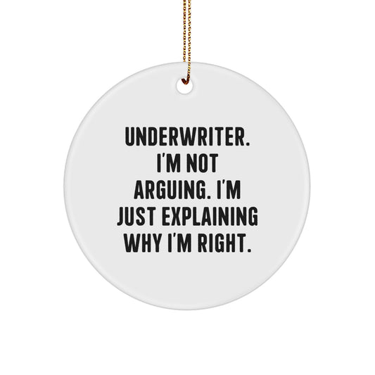 Funny Underwriter Quotes Circle Ornament for Christmas Unique Gifts from Friends, Underwriter Men, Underwriter Women - Image 1