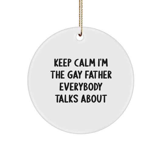 Father Circle Ornament for Him Gift Keep Calm I'm the Gay Father - Image 1