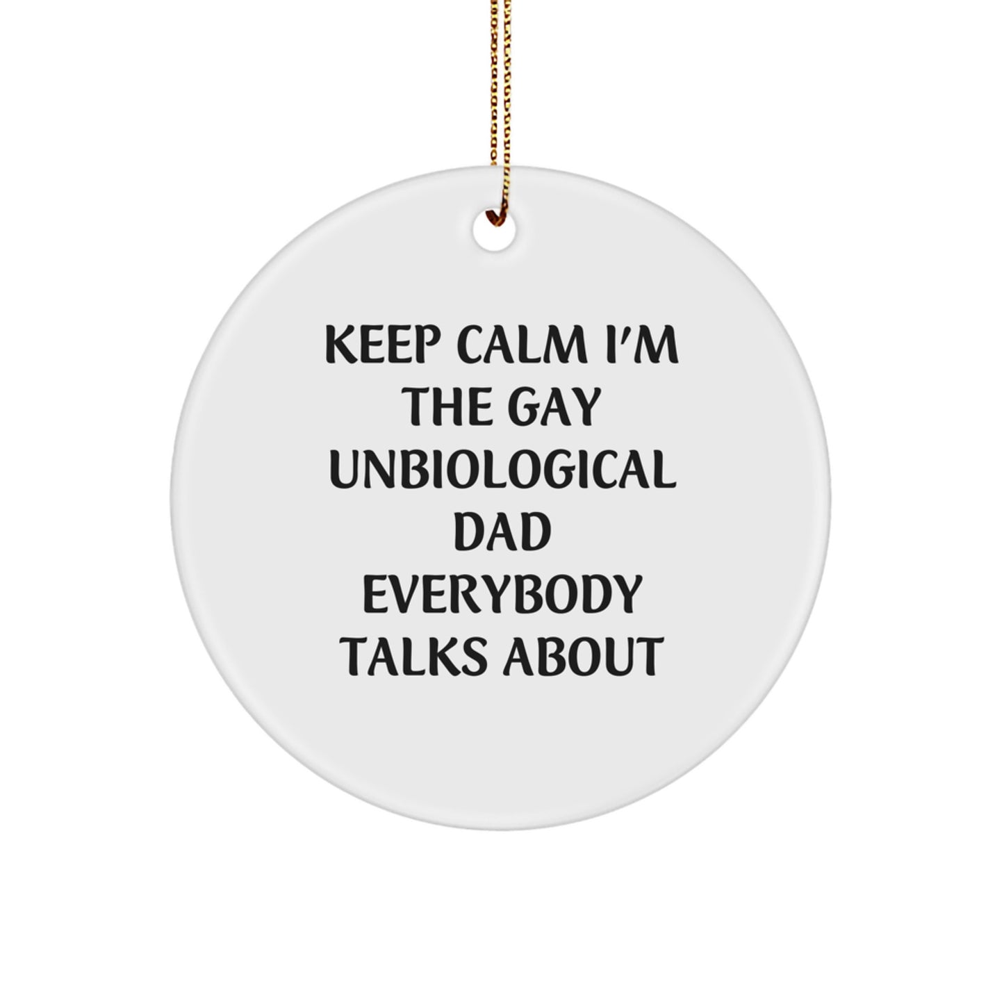 Funny Unbiological Dad Christmas Circle Ornament Gifts from Men, Women, Friends, Family - Image 1