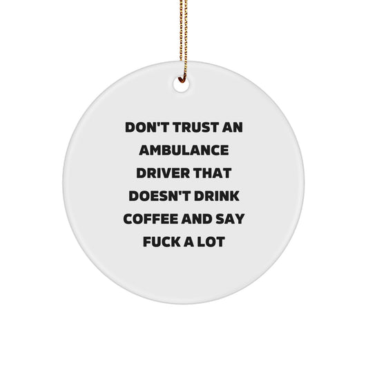 Funny Ambulance Driver Gifts for Men - Coffee Lovers, Curse Words Decor, Ambulance Driver Humor, Circle Ornament, Unique Christmas Unique Gifts from Friends - Image 1