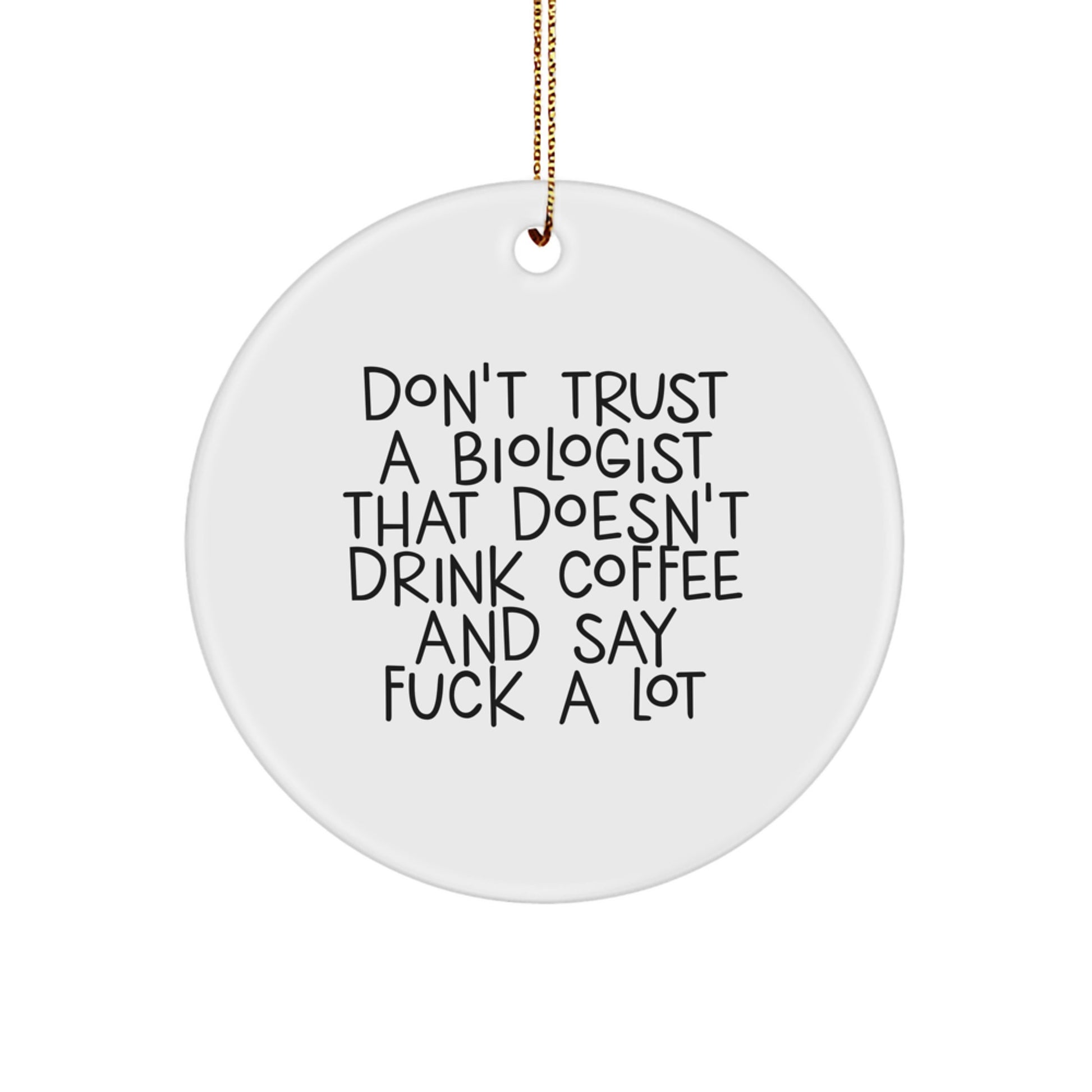 Funny Biologist Gifts for Him, Don't Trust a Biologist That Doesn't Drink Coffee and Say F Word - Christmas Unique Gifts from Friends - Image 1