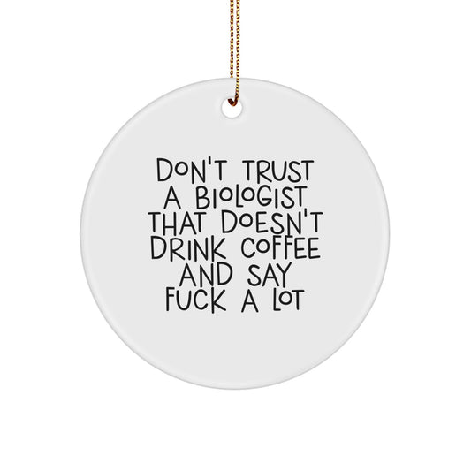 Funny Biologist Gifts for Him, Don't Trust a Biologist That Doesn't Drink Coffee and Say F Word - Christmas Unique Gifts from Friends - Image 1