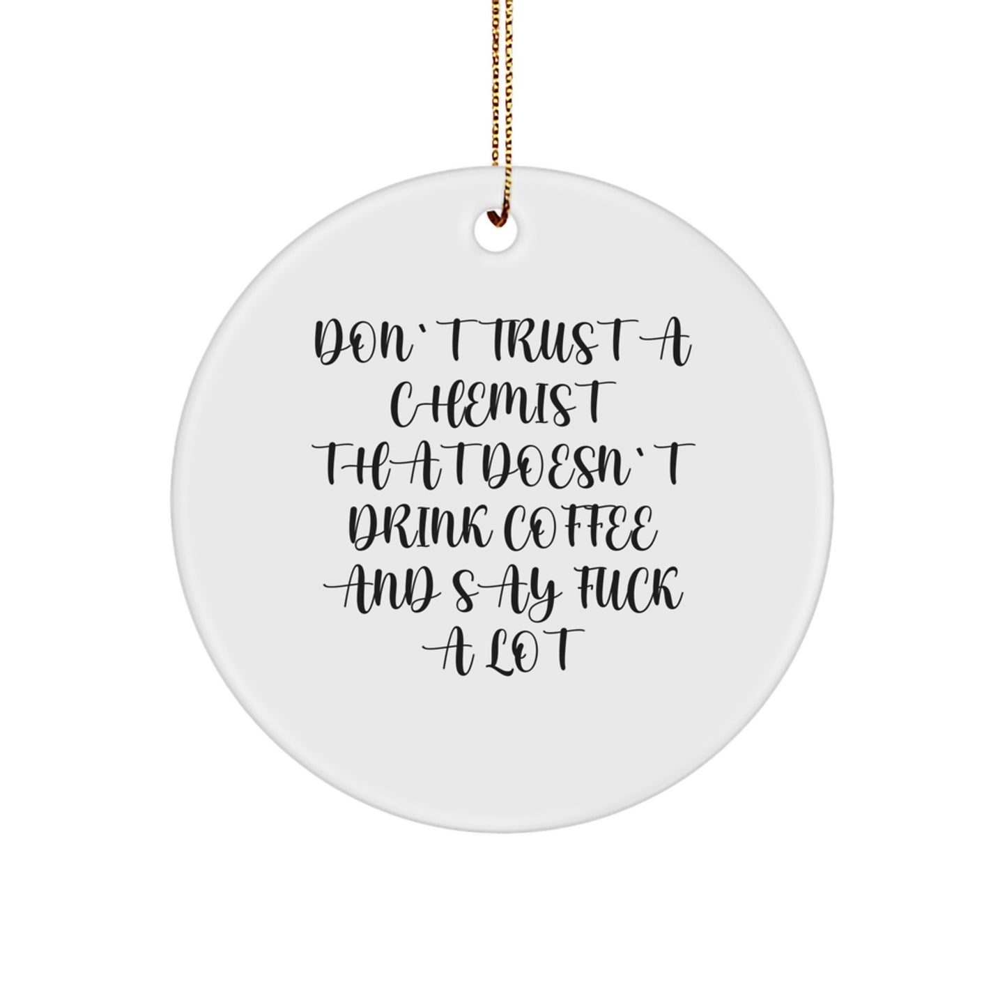 Funny Chemist Gifts from Friends for Men Women Family - Don't Trust a Chemist That Doesn't Drink Coffee and Say F Words - Image 1