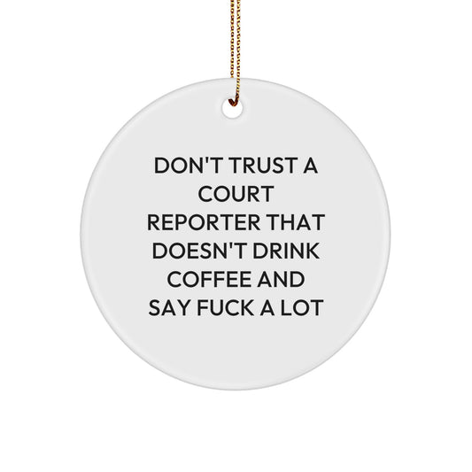 Funny Court Reporter Gifts for Men and Women - Circle Ornament with Quote - Christmas Unique Presents from Friends and Family - Image 1