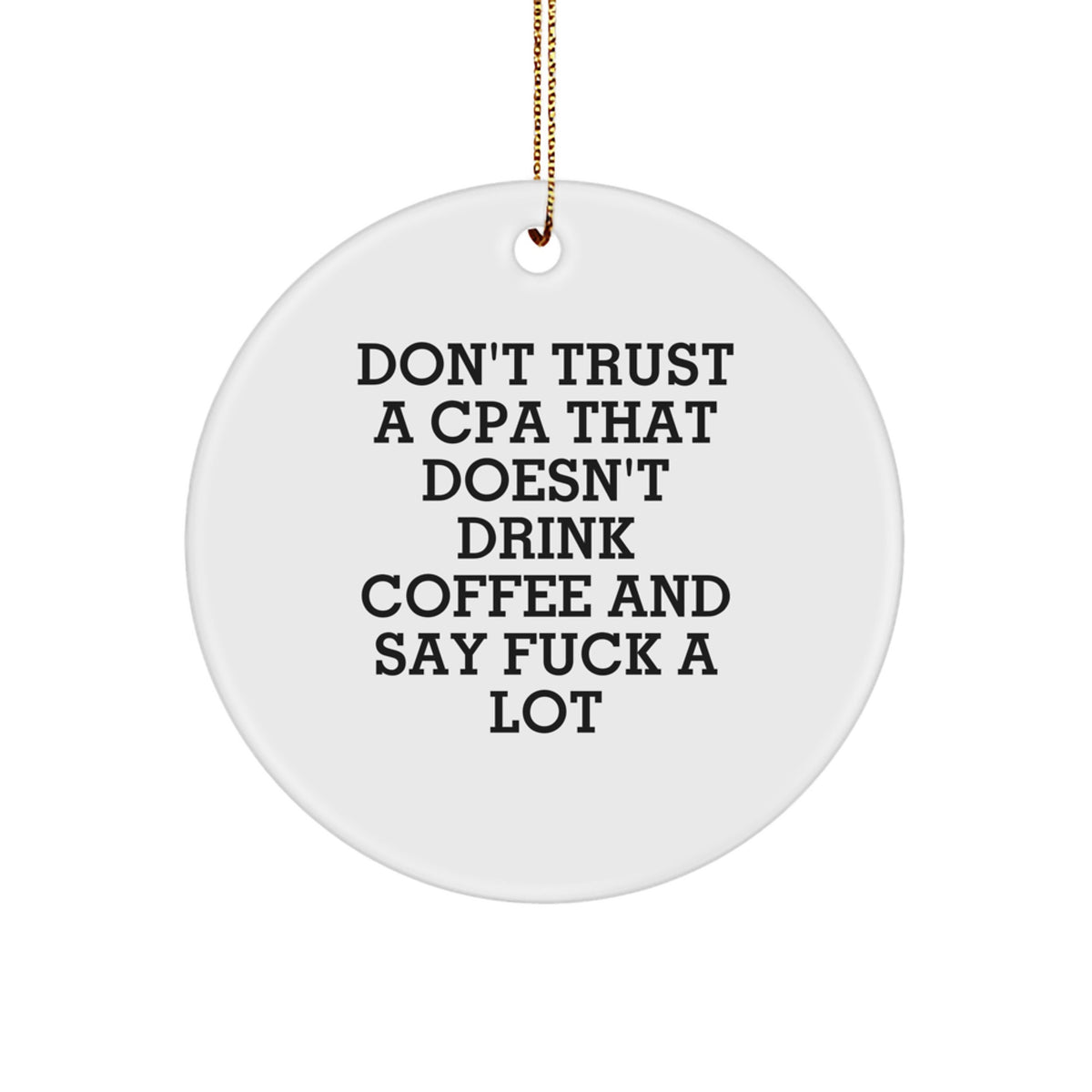 Cpa Christmas Ornament Gift Don't Trust a CPA That Doesn't Drink Coffee - Image 1