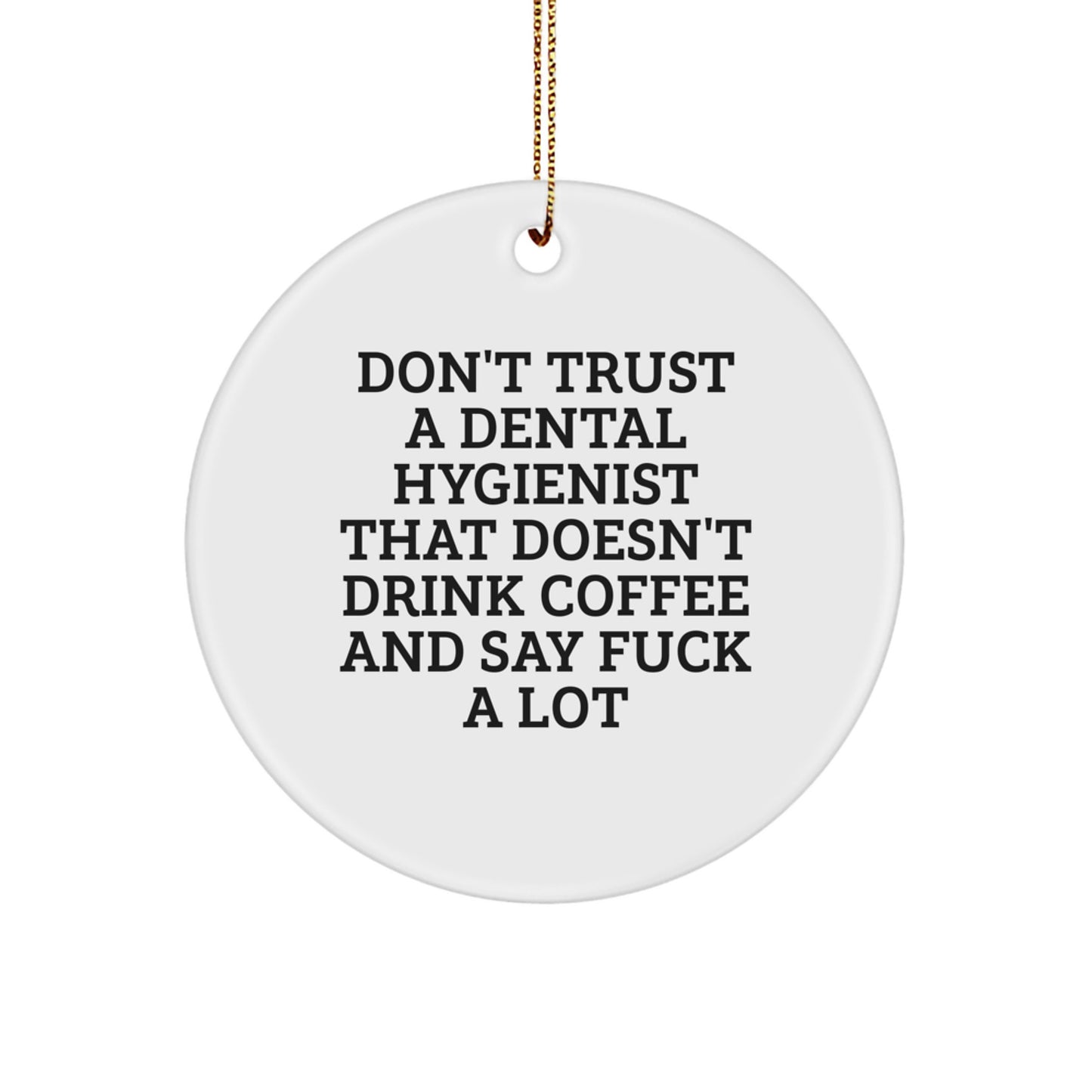 Sassy Don't Trust A Dental Hygienist Christmas Ornament For Friends Gift - Image 1