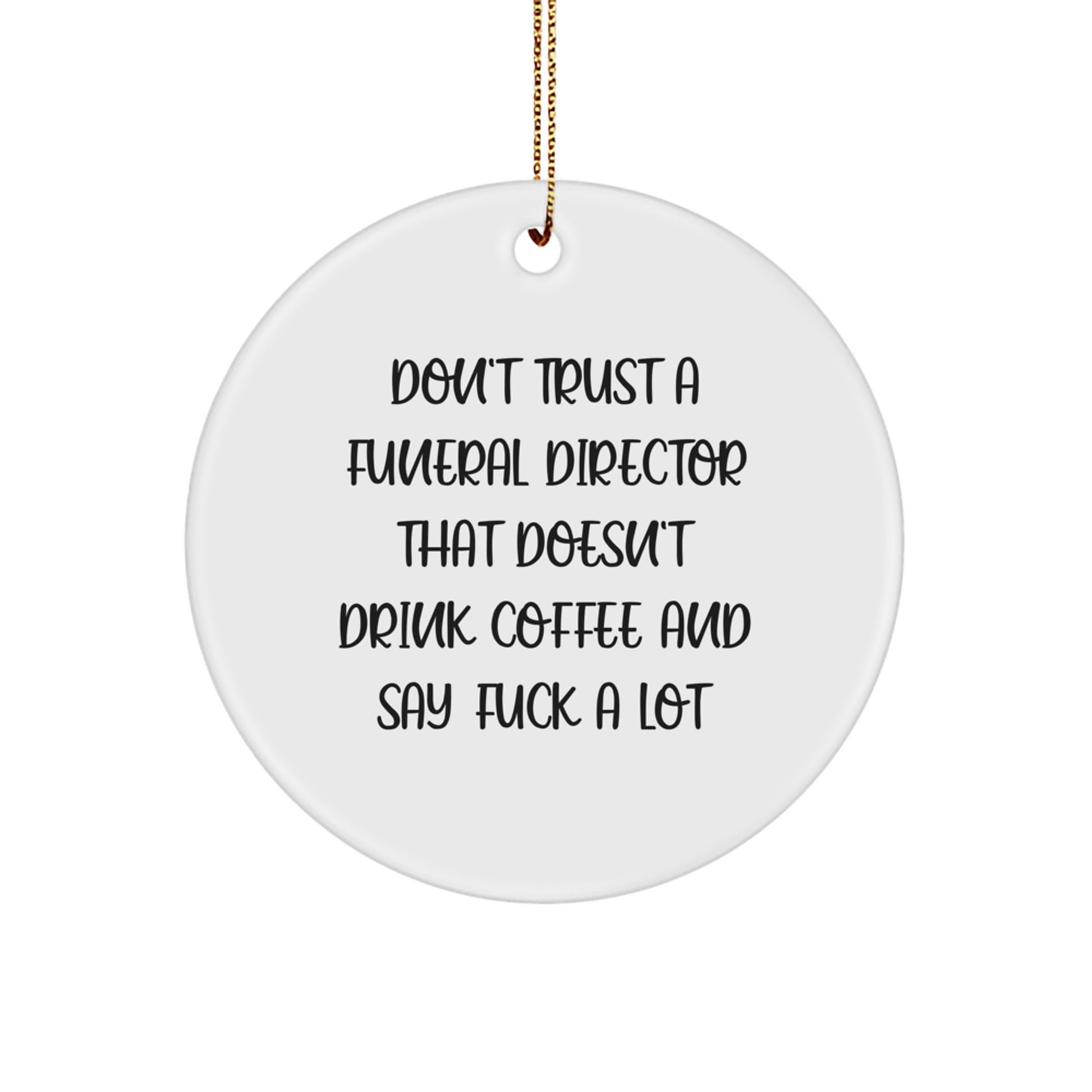Funny Coffee Lovers Gifts for Funeral Directors - Christmas Circle Ornament from Friends and Family - Image 1