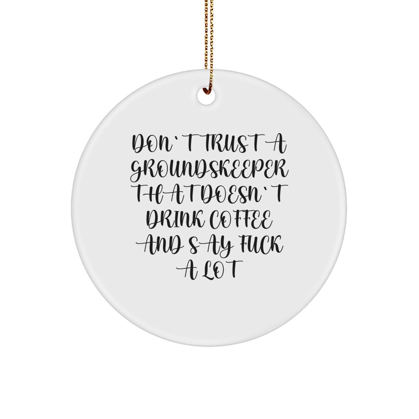 groundskeeper Funny Gifts from Men for groundskeeper Friends Christmas Unique Circle Ornament - Image 1