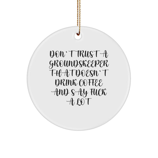 groundskeeper Funny Gifts from Men for groundskeeper Friends Christmas Unique Circle Ornament - Image 1