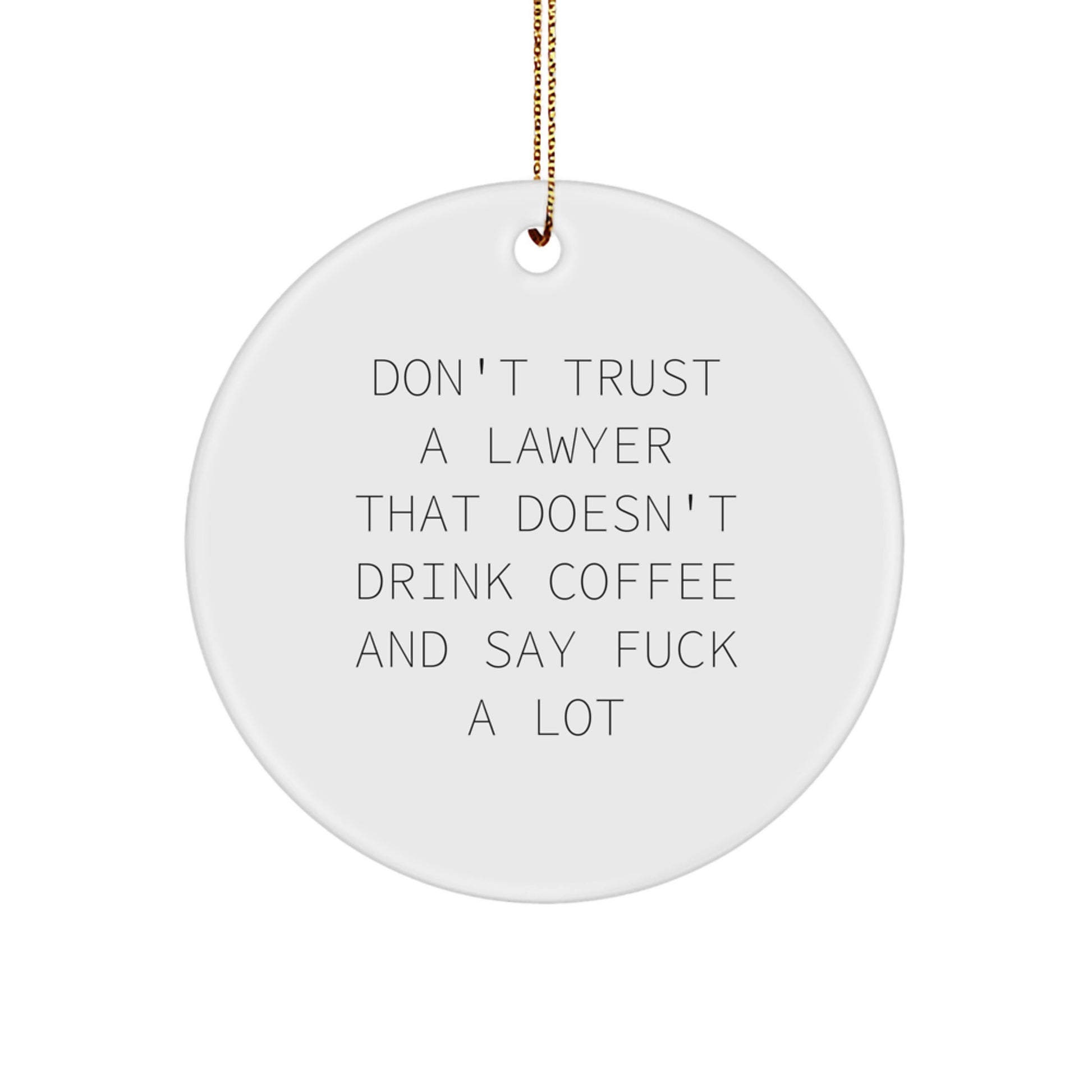 Funny Lawyer Gifts for Men - 'Don't Trust a Lawyer' Christmas Circle Ornament, Unique Lawyer Office Decor - Image 1