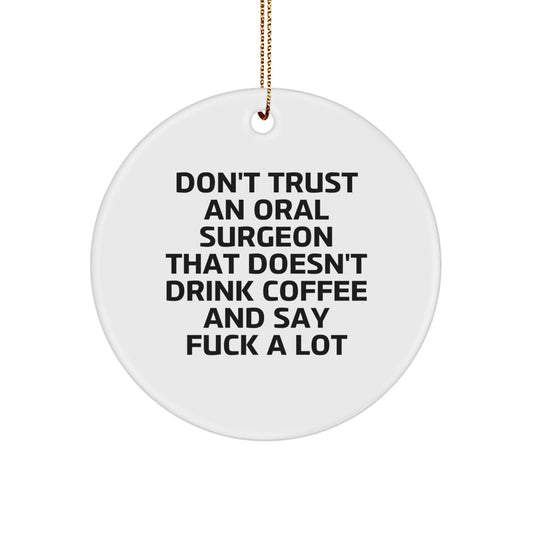 Funny Oral Surgeon Gifts Don't Trust An Oral Surgeon That Doesn't Drink Coffee And Say Funny, Gifts from Family for Oral Surgeon - Image 1