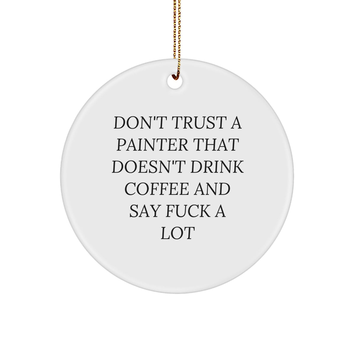 Sassy Painter Circle Ornament Christmas Unique Gift for Friends Novelty - Image 1