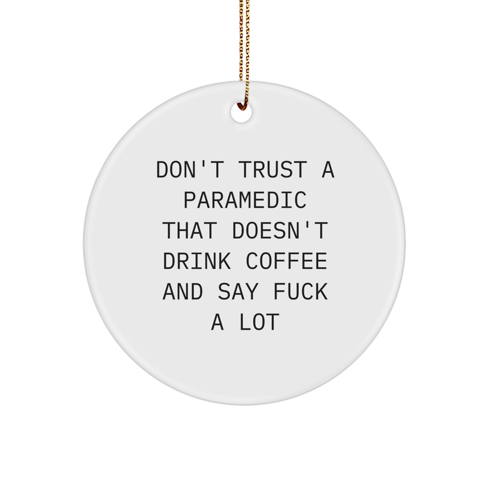 Funny Rescue Worker Circle Ornament Gifts from Friends, Rescue Worker Christmas Unique Gifts for Rescue Worker, Don't Trust a Rescue Worker That Doesn't Drink Coffee and Say F--k a Lot - Image 1