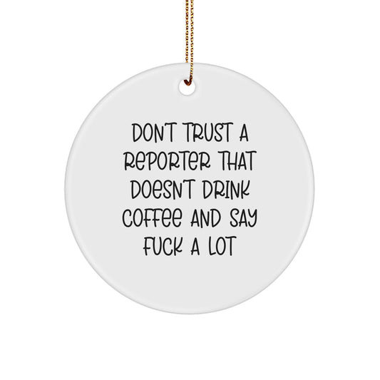 Reporter Christmas Circle Ornament Funny Quote Gifts from Friends for Reporter Men - Image 1