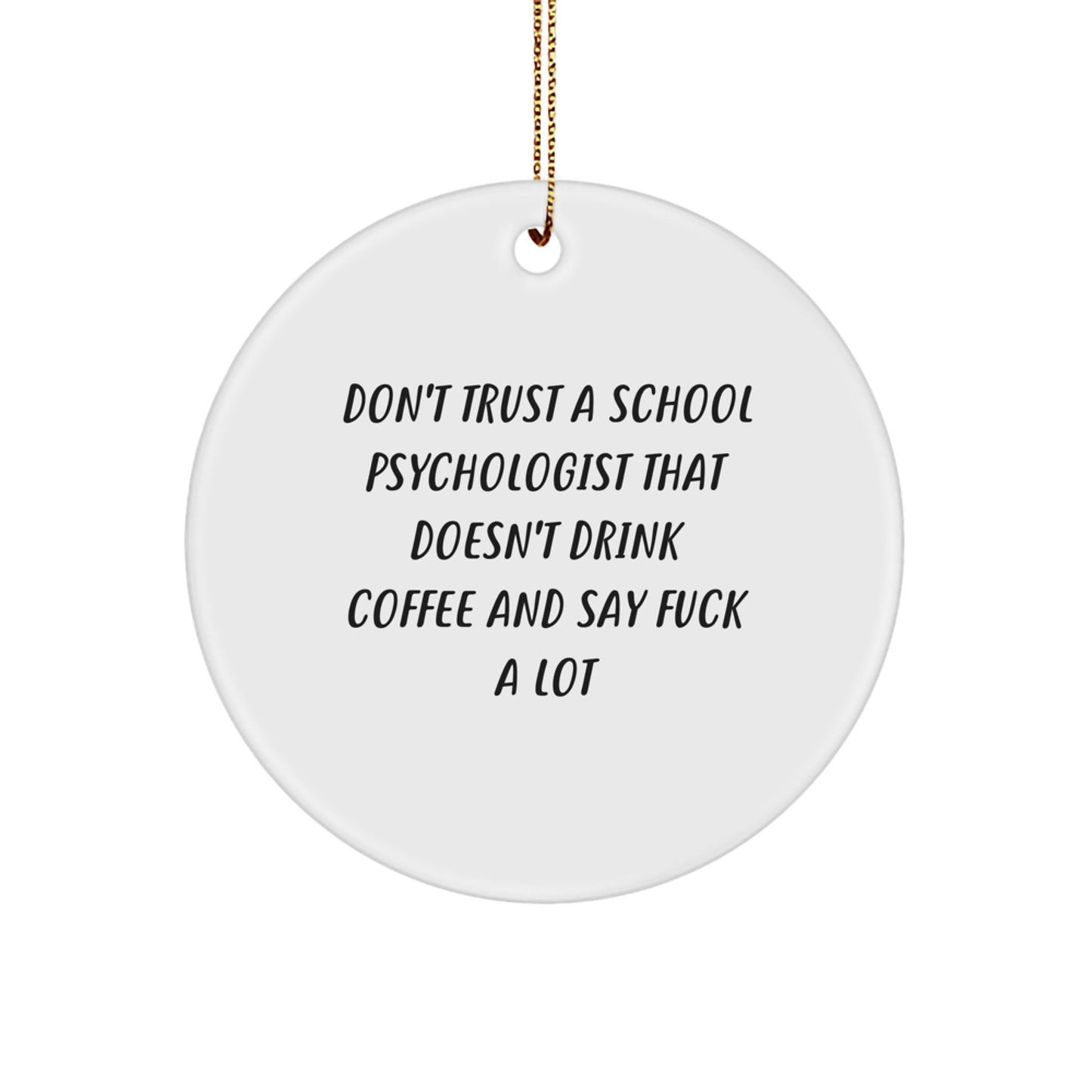 Funny School Psychologist Gifts, Christmas Unique Circle Ornaments from Friends, 'Don't Trust a School Psychologist' Quote Decorations - Image 1