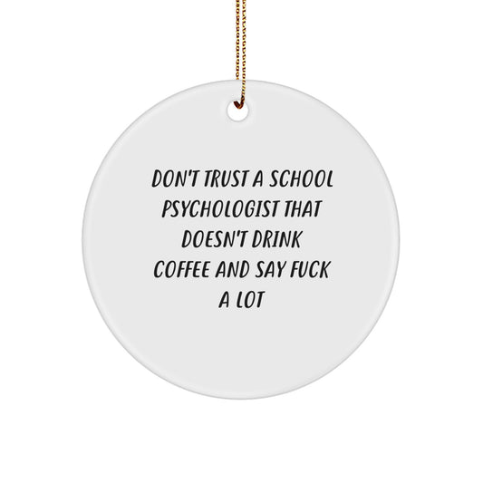 Funny School Psychologist Gifts, Christmas Unique Circle Ornaments from Friends, 'Don't Trust a School Psychologist' Quote Decorations - Image 1