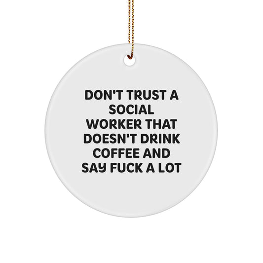 Funny Social Worker Gifts - Unique Circle Ornament Don't Trust A Social Worker That Doesn't Drink Coffee - Gifts for Social Worker from Friends - Image 1