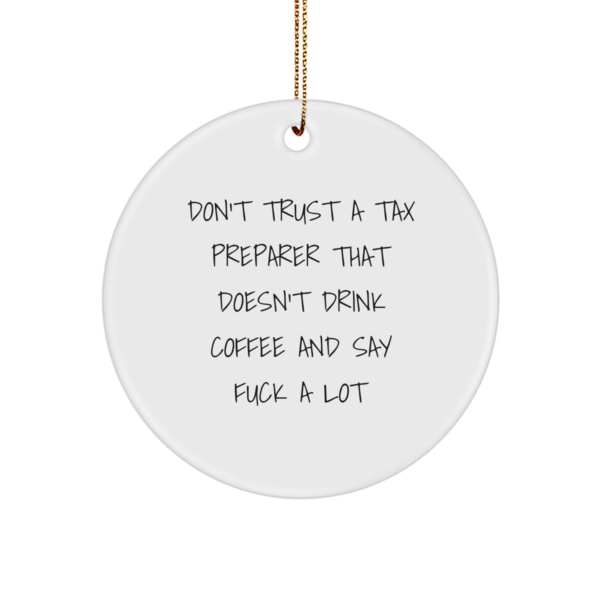 Funny Tax Preparer Gifts for Men - Circle Ornament with Coffee Lovers Quote - Unique Christmas Memorable Present from Friends - Image 1