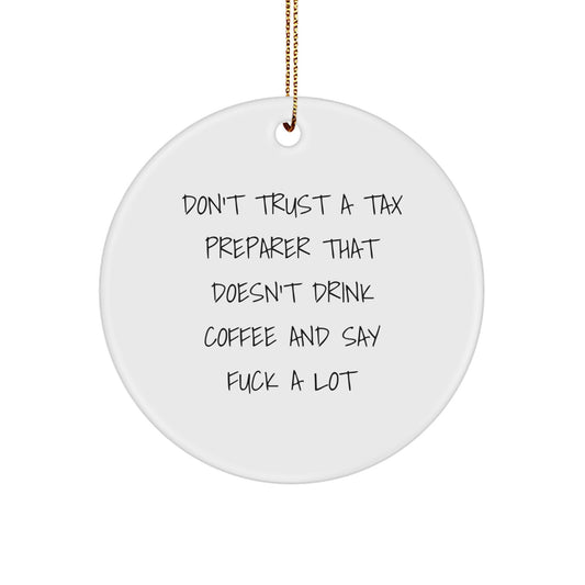 Funny Tax Preparer Gifts for Men - Circle Ornament with Coffee Lovers Quote - Unique Christmas Memorable Present from Friends - Image 1