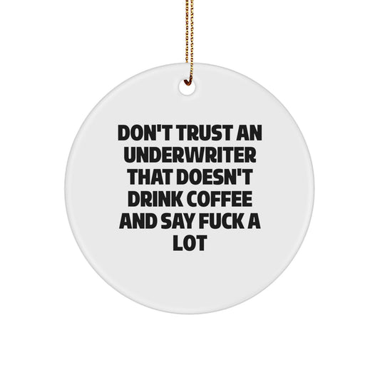 Sassy Underwriter Christmas Ornament for Friends Humorous Novelty Gift - Image 1